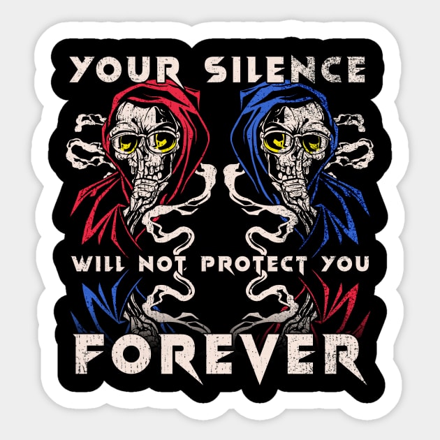 Your Silence Will Not Protect You Forever Sticker by Relentless Bloodlines